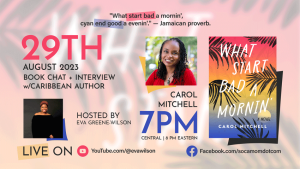 flyer for a book discussion on august 29th 2023 with Carol mitchell to discuss her book what start bad a morning. image of carol mitchell is on the flyer as well as an image of the host eva wilson of socamom.